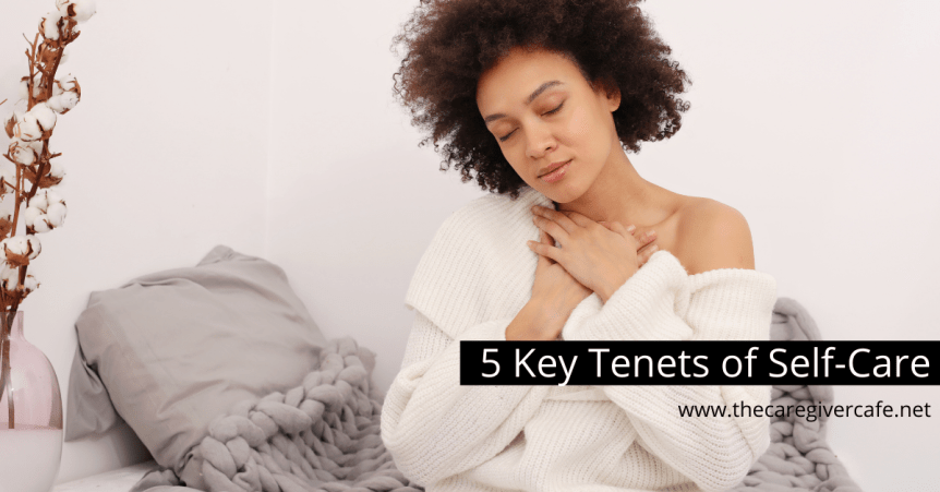 5 Key Tenets of&nbsp;Self-Care